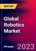Global Robotics Market and Volume (Industrial and Service Robotics), Segment and Application Analysis, Key Players Robotics Division Sales, Recent Developments - Forecast to 2027- Product Image