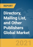 Directory, Mailing List, and Other Publishers Global Market Report 2021: COVID-19 Impact and Recovery to 2030- Product Image