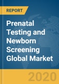 Prenatal Testing and Newborn Screening Global Market Report 2020-30: COVID-19 Growth and Change- Product Image