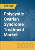 Polycystic Ovarian Syndrome Treatment Market Global Report 2020-30- Product Image