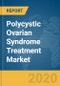 Polycystic Ovarian Syndrome Treatment Market Global Report 2020-30 - Product Thumbnail Image