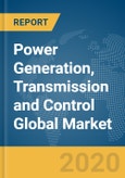 Power Generation, Transmission and Control Global Market Report 2020-30: COVID- 19 Impact and Recovery- Product Image