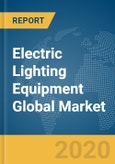 Electric Lighting Equipment Global Market Report 2020-30: COVID- 19 Impact and Recovery- Product Image