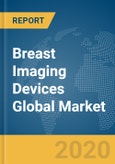 Breast Imaging Devices Global Market Report 2020-30: COVID 19 Growth and Change- Product Image