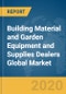 Building Material and Garden Equipment and Supplies Dealers Global Market Report 2020-30: COVID- 19 Impact and Recovery - Product Thumbnail Image