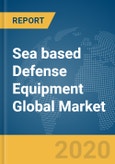 Sea based Defense Equipment Global Market Report 2020-30: COVID- 19 Impact and Recovery- Product Image