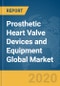 Prosthetic Heart Valve Devices and Equipment Global Market Report 2020-30: COVID-19 Impact and Recovery - Product Thumbnail Image