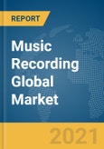Music Recording Global Market Report 2021: COVID-19 Impact and Recovery to 2030- Product Image