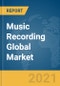 Music Recording Global Market Report 2021: COVID-19 Impact and Recovery to 2030 - Product Thumbnail Image