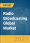 Radio Broadcasting Global Market Report 2021: COVID-19 Impact and Recovery to 2030 - Product Thumbnail Image