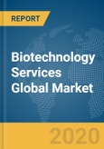 Biotechnology Services Global Market Report 2020-30: COVID-19 Growth and Change- Product Image