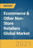 Ecommerce & Other Non-Store Retailers Global Market Report 2021: COVID-19 Impact and Recovery to 2030- Product Image