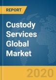 Custody Services Global Market Report 2020-30: COVID-19 Growth and Change- Product Image