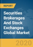 Securities Brokerages And Stock Exchanges Global Market Report 2020-30: COVID-19 Impact and Recovery- Product Image