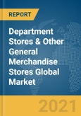 Department Stores & Other General Merchandise Stores Global Market Report 2021: COVID-19 Impact and Recovery to 2030- Product Image