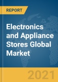 Electronics and Appliance Stores Global Market Report 2021: COVID-19 Impact and Recovery to 2030- Product Image