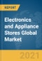 Electronics and Appliance Stores Global Market Report 2021: COVID-19 Impact and Recovery to 2030 - Product Image