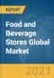 Food and Beverage Stores Global Market Report 2021: COVID-19 Impact and Recovery to 2030 - Product Image