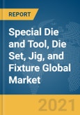 Special Die and Tool, Die Set, Jig, and Fixture Global Market Report 2021: COVID-19 Impact and Recovery to 2030- Product Image