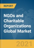 NGOs and Charitable Organizations Global Market Report 2021: COVID-19 Impact and Recovery to 2030- Product Image
