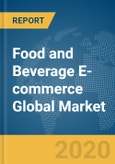 Food and Beverage E-commerce Global Market Report 2020-30: COVID-19 Implications and Growth- Product Image