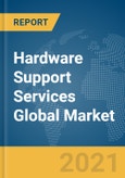 Hardware Support Services Global Market Report 2021: COVID-19 Impact and Recovery to 2030- Product Image