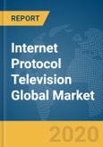 Internet Protocol Television (IPTV) Global Market Report 2020-30: COVID-19 Growth and Change- Product Image