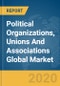 Political Organizations, Unions And Associations Global Market Report 2020-30: Covid 19 Impact and Recovery - Product Thumbnail Image