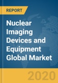 Nuclear Imaging Devices and Equipment Global Market Report 2020-30: COVID-19 Impact and Recovery- Product Image