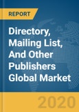 Directory, Mailing List, And Other Publishers Global Market Report 2020-30: COVID-19 Impact and Recovery- Product Image