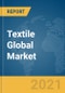 Textile Global Market Report 2021: COVID-19 Impact and Recovery to 2030 - Product Thumbnail Image