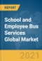 School and Employee Bus Services Global Market Report 2021: COVID-19 Impact and Recovery to 2030 - Product Thumbnail Image