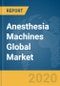 Anesthesia Machines Global Market Report 2020-30: COVID-19 Implications and Growth - Product Thumbnail Image