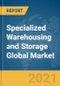 Specialized Warehousing and Storage Global Market Report 2021: COVID-19 Impact and Recovery to 2030 - Product Thumbnail Image