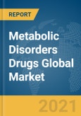Metabolic Disorders Drugs Global Market Report 2021: COVID-19 Impact and Recovery to 2030- Product Image