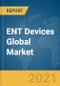 ENT Devices Global Market Report 2021: COVID-19 Impact and Recovery to 2030 - Product Thumbnail Image
