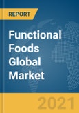 Functional Foods Global Market Report 2021: COVID-19 Growth and Change to 2030- Product Image