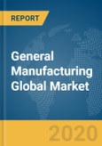 General Manufacturing Global Market Report 2020-30: Covid 19 Impact and Recovery- Product Image
