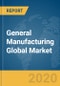 General Manufacturing Global Market Report 2020-30: Covid 19 Impact and Recovery - Product Thumbnail Image