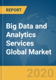 Big Data and Analytics Services Global Market Report 2020-30: Covid 19 Growth and Change- Product Image