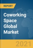 Coworking Space Global Market Report 2021: COVID-19 Growth and Change to 2030- Product Image