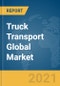 Truck Transport Global Market Report 2021: COVID-19 Impact and Recovery to 2030 - Product Thumbnail Image
