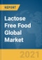 Lactose Free Food Global Market Report 2021: COVID-19 Growth and Change to 2030 - Product Image