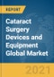 Cataract Surgery Devices and Equipment Global Market Report 2021: COVID-19 Impact and Recovery to 2030 - Product Thumbnail Image