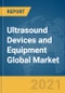 Ultrasound Devices and Equipment Global Market Opportunities and Strategies to 2030: COVID-19 Impact and Recovery - Product Thumbnail Image