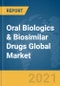 Oral Biologics & Biosimilar Drugs Global Market Report 2021: COVID-19 Growth and Change to 2030 - Product Image