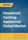 Household Cooking Appliances Global Market Report 2020- Product Image