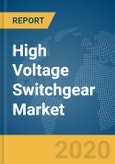 High Voltage Switchgear Market Global Market Report 2020- Product Image