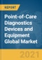 Point-of-Care Diagnostics Devices and Equipment Global Market Report 2021: COVID-19 Implications and Growth to 2030 - Product Thumbnail Image