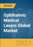 Ophthalmic Medical Lasers Global Market Report 2021: COVID-19 Growth and Change to 2030- Product Image